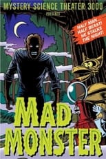 Poster for Mystery Science Theater 3000: The Mad Monster 