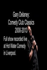 Gary Delaney: Comedy Club Classics 2000-2013