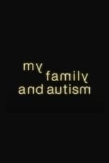 Poster for My Family and Autism 