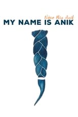 Poster for My Name is Anik