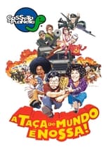 Poster for Casseta & Planeta: A Taça do Mundo é Nossa!