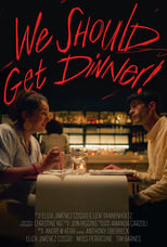 Poster for We Should Get Dinner!