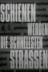 Poster for Schienen werden die schnellsten Strassen