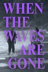 Poster for When the Waves Are Gone