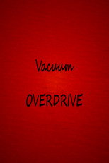 Vacuum OVERDRIVE