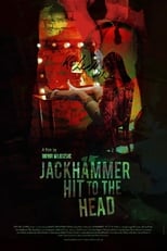 Poster for Jackhammer Hit to the Head 