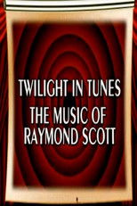 Carátula Behind the Tunes: Twilight in Tunes - The Music of Raymond Scott