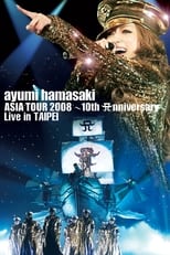 Poster for Ayumi Hamasaki Asia Tour 2008 A ~ 10th Anniversary ~ Live in Taipei 