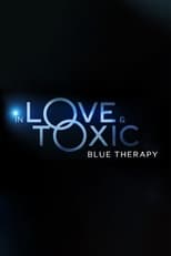 Poster di In Love and Toxic: Blue Therapy