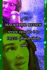 Poster for MACK FOOD REVIEW review episodes 1 to 10,233 (Watch til the end 