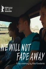 We Will Not Fade Away (2023)