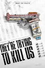 Poster for They're Trying To Kill Us