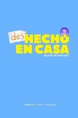 Poster for desHecho en Casa Season 1