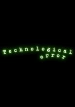Poster for TECHNOLOGICAL ERROR 