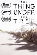 Poster for The Thing Under the Tree 