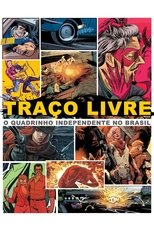 Poster for Traço Livre: O Quadrinho Independente no Brasil