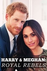 Harry and Meghan: Royal Rebels (2018)