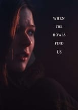 Poster for When the Howls Find Us