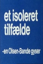 Poster for Olsen Banden Et Isoleret Tilfælde