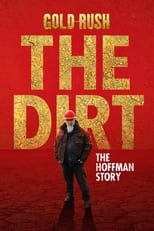 Poster for Gold Rush The Dirt: The Hoffman Story