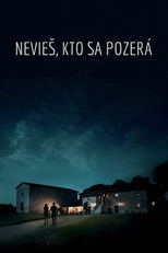 Nevieš, kto sa pozerá