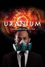 Poster di Uranium: Twisting the Dragon's Tail