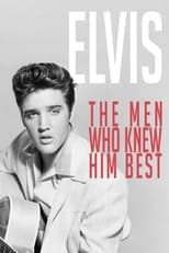 Elvis: The Men Who Knew Him Best