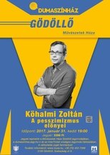 Poster for A pesszimizmus előnyei - Kőhalmi Zoltán önálló estje