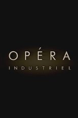 Opéra Industriel