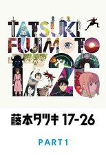 Tatsuki Fujimoto 17-26 Part-1 poster