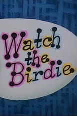 Watch the Birdie