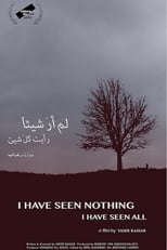 Poster for I Have Seen Nothing, I Have Seen All 