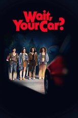 Wait, Your Car?