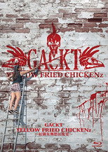GACKT YELLOW FRIED CHICKENz～紅燐朱舞愁狂乱宴～