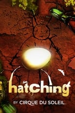 Poster for Hatching by Cirque du Soleil 