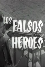 Poster for Los falsos héroes
