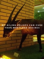 Poster for My Ailing Beliefs Can Cure Your Wretched Desires 
