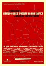 Poster for Siempre quise trabajar en una fábrica