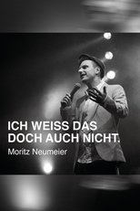 Poster for Moritz Neumeier: Ich weiß das doch auch nicht