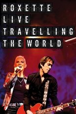 Poster for Roxette : Live Travelling the World 