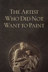 The Artist Who Did Not Want to Paint poster