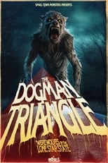 Poster di The Dogman Triangle: Werewolves in the Lone Star State