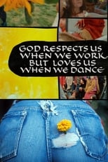 Poster for God Respects Us When We Work, But Loves Us When We Dance