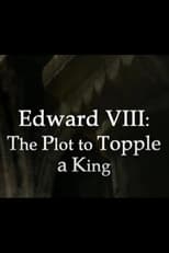 Poster for Edward VIII: The Plot to Topple a King