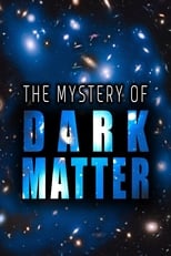 Poster for The Mystery of Dark Matter