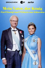 My Father, the King—Carl Gustaf and Victoria of Sweden poster