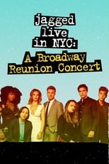Poster for Jagged Live In NYC: A Broadway Reunion Concert