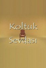 Koltuk Sevdası