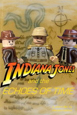 Indiana Jones and the Echoes of Time (A Stop Motion Fan Film) poster