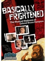 Poster for Basically Frightened: The Musical Madness of Colonel Bruce Hampton